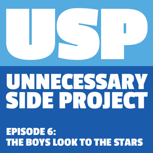 Episode 6: The Boys Look To The Stars